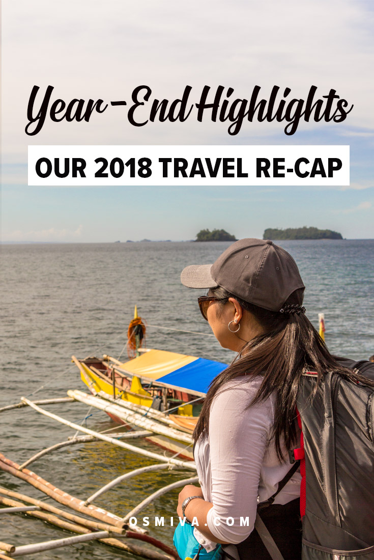 2018 Year-End Travel Highlights: The Transformative Year. Thoughts and quick re-cap of the year. Plus summary of our travel highlights. #yearendtravelhighlights #travelhighlights #recap #traveljournal #osmiva