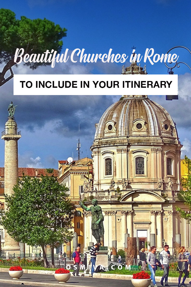 Famous Churches in Rome, Italy to Include In Your Itinerary. Includes address and opening hours of famous landmarks in Rome. Churches in Rome for the Pilgrims. #churchesinrome #romechurch #romeitaly #travelguide #osmiva #europe
