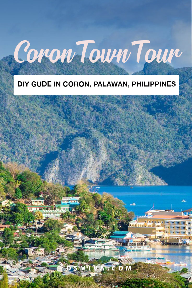 5 Reasons Why You Should DIY Your Coron, Palawan Town Tour #corontowntour #coron #coronpalawan #palawanphilippines #doityourself #philippinestravel #osmiva