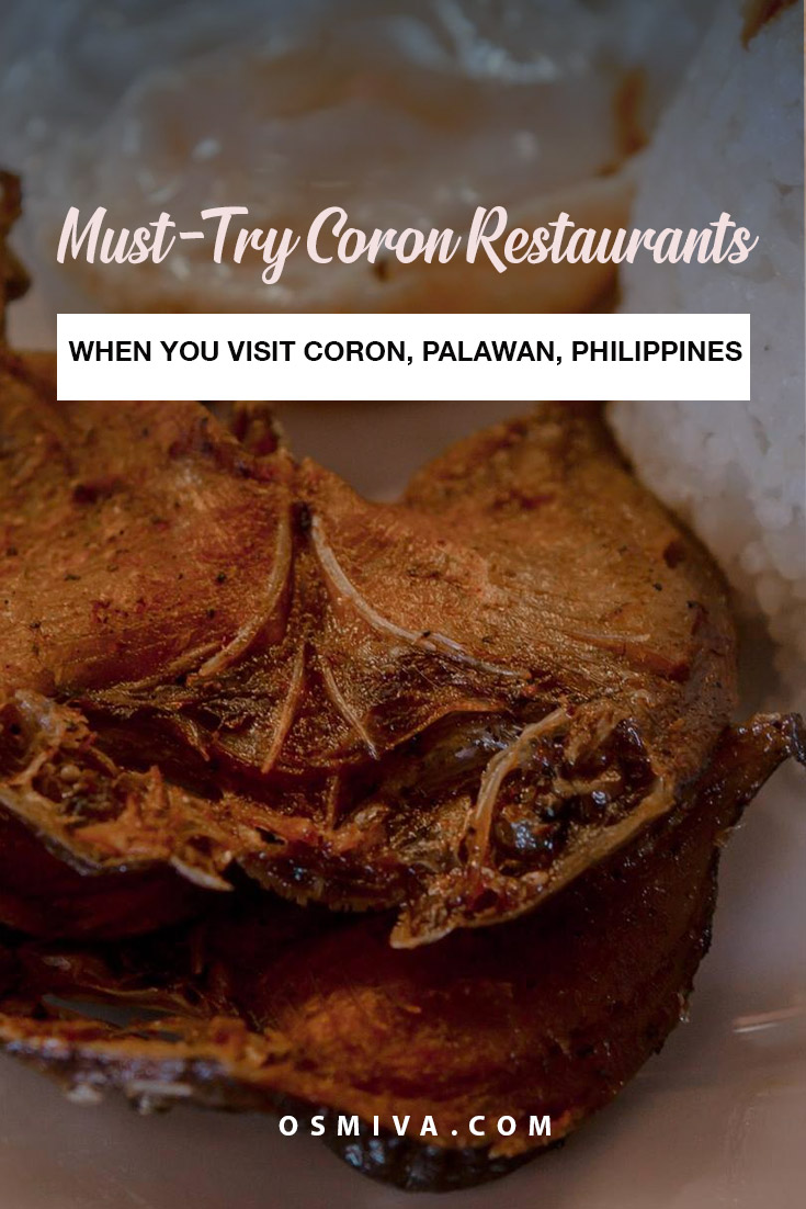Yummy Coron, Palawan Delicacy & Restaurants Worth Trying Out. List of delicious treats you can bring home as pasalubong as well as popular and must-try restaurants in Coron that is worth visiting to when you travel to Coron #coronpalawan #palawanphilippines #corondelicacies #coronpalawanrestaurants #foodtravel #osmiva