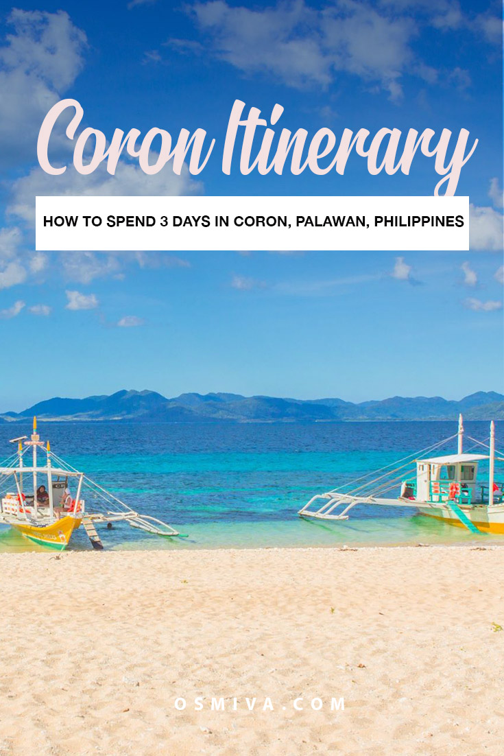 Coron Itinerary: A 3-Day Adventure Guide in Palawan, Philippines. List of fun thing to do in Coron when you visit for 3 days. #palawan #philippines #coronpalawan #coron #coronitinerary #osmiva #travel