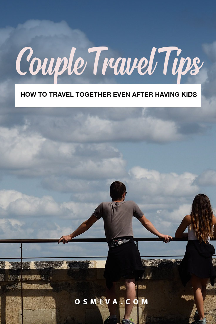 How To Travel as a Couple Even If You Have Kids. List of reasons why couples can't travel after having kids as well as why couples should still travel. This is a list of tips on how to continue traveling as a couple even after having kids and building a life with your family. #family #momblogger #coupletravel #howtotravelasacouple #traveltips #familytraveltips #osmiva