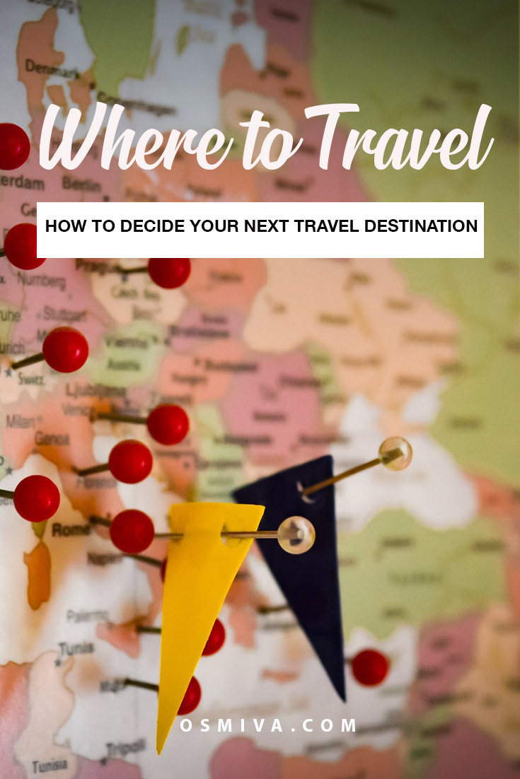 How to Choose Travel Destination. Travel Tips. Planning Tips. How to decide where to travel. How to choose where to go on vacation #traveltips #choosingtraveldestinations #travelplanning #wheretotravel #wheretogoonvacations #decidingyourdestination #osmiva