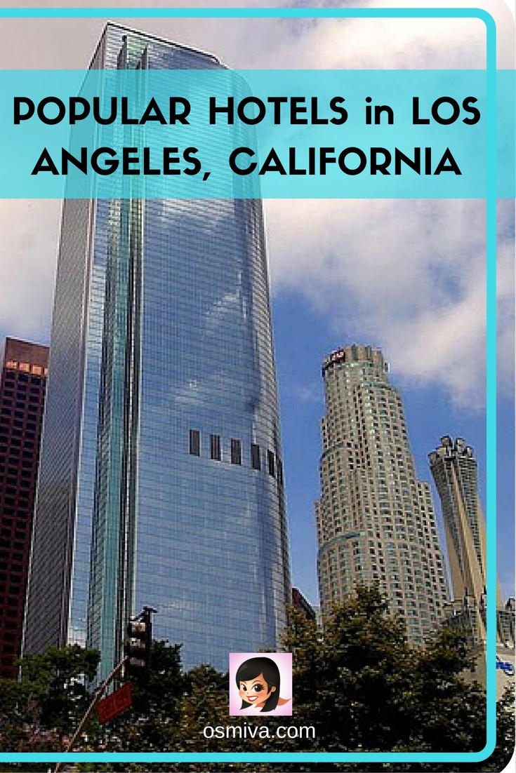 Popular Hotels in Los Angeles, California. List of great accommodations in LA when you visit. #travelaccommodation #californiahotels #losangeleshotes #osmiva