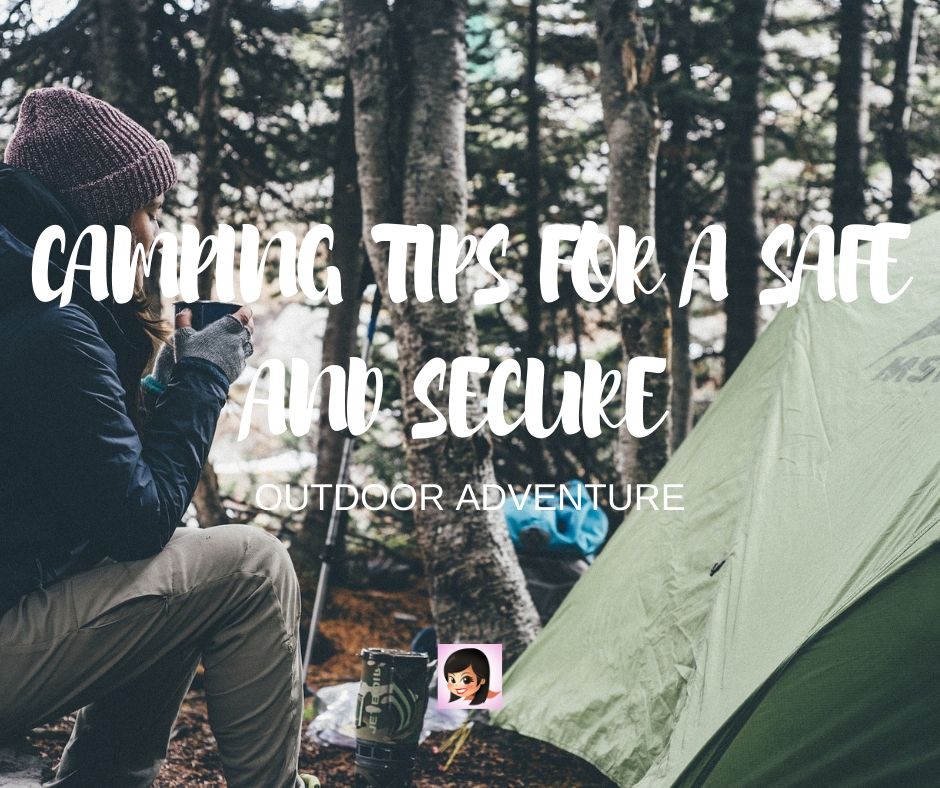 Camping Tips For a Safe and Secure Outdoor Adventure OSMIVA