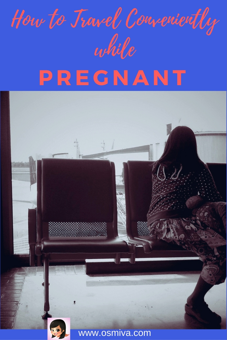 How To Conveniently Travel When You’re Pregnant OSMIVA