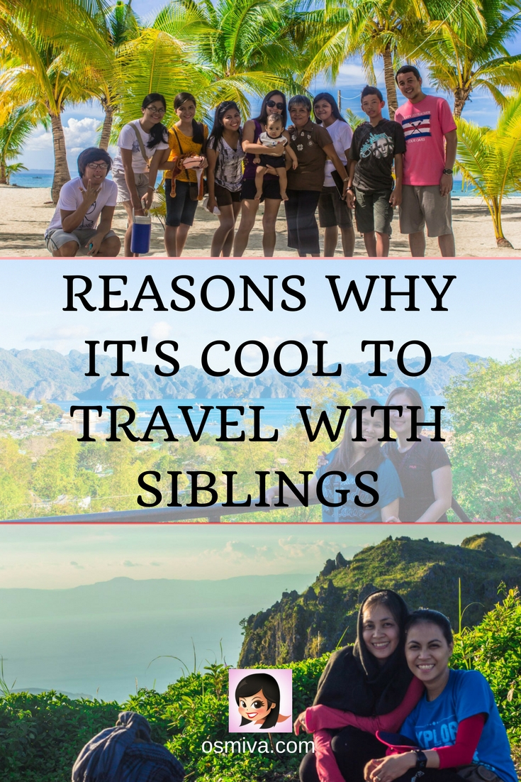 Reasons Why Its Cool to Travel With Siblings. List to convince you why you need to travel with your brothers and sisters. #TravelJournal #TravelThoughts #Familytravel #travelwithsiblings