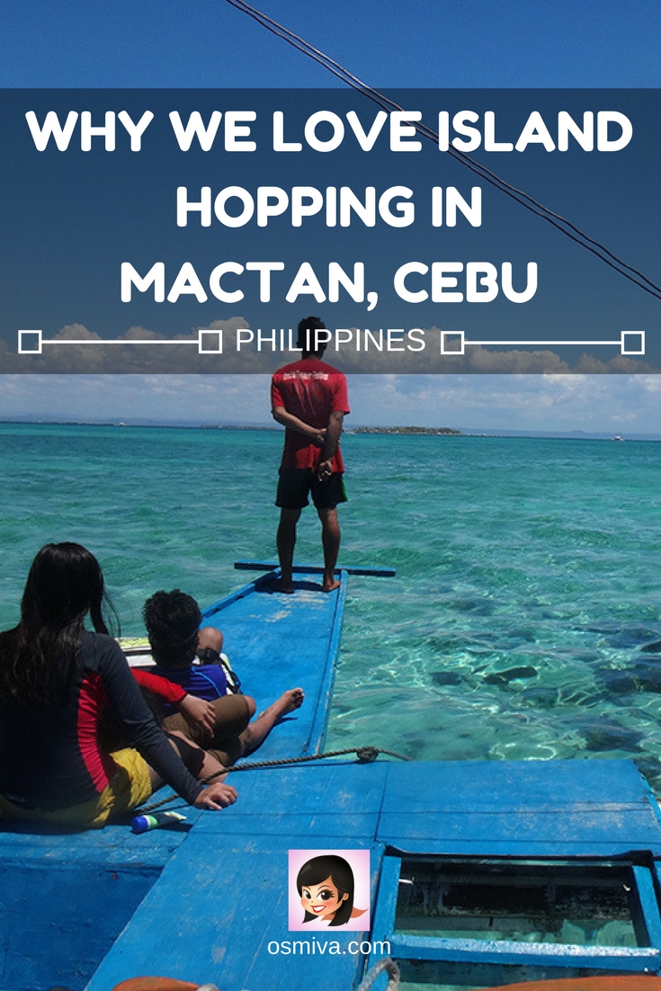 Why We Love Island Hopping in Mactan, Cebu. What to expect when going on an island hopping in Mactan. List of fees and islands to visit. #destination #asia #philippines #cebu #mactan #islandhopping #islandhoppingincebu #itsmorefuninthephilippines #osmiva