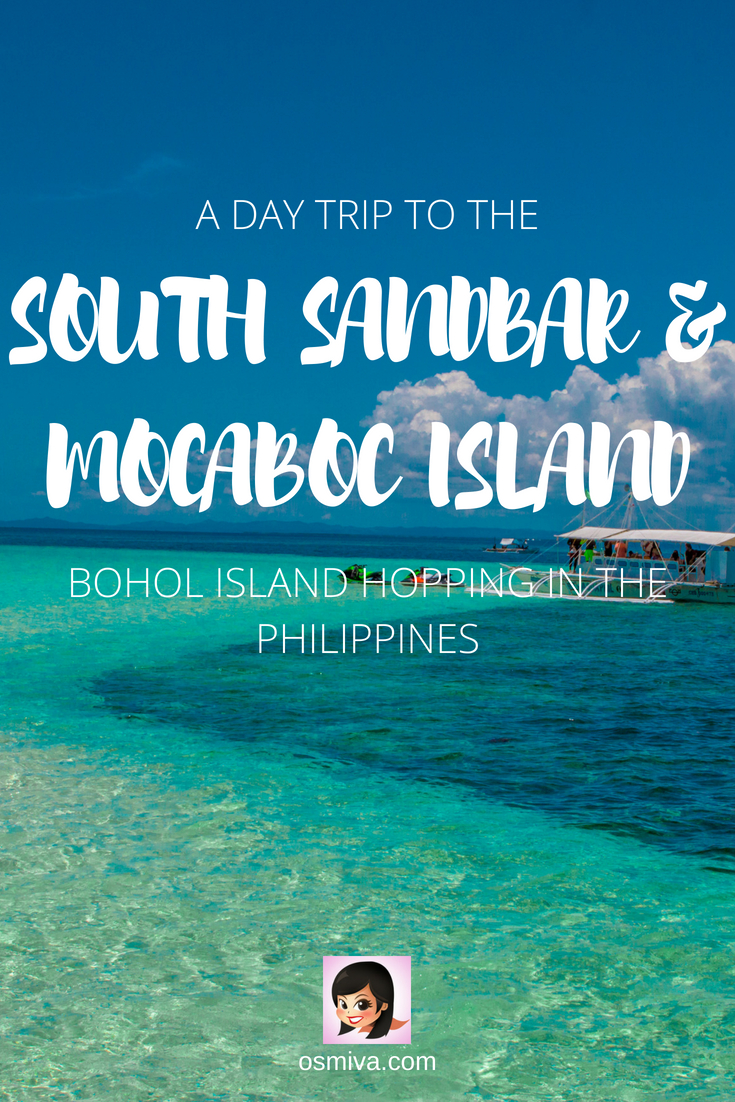 Bohol Island Hopping: A Day Trip to the South Sandbar And Mocaboc Island. Guide to visiting the South Sandbar and Mocaboc Island in Tubigon Bohol. Bohol Island Hopping Tour Package from Cebu in the Philippines. Travel tips to Make Your Bohol Island Hopping a Fun Experience #friendtravelideas #boholislandhopping #southsandbar #sandbar #mocabocisland #tubigonbohol #boholphilippines #osmiva