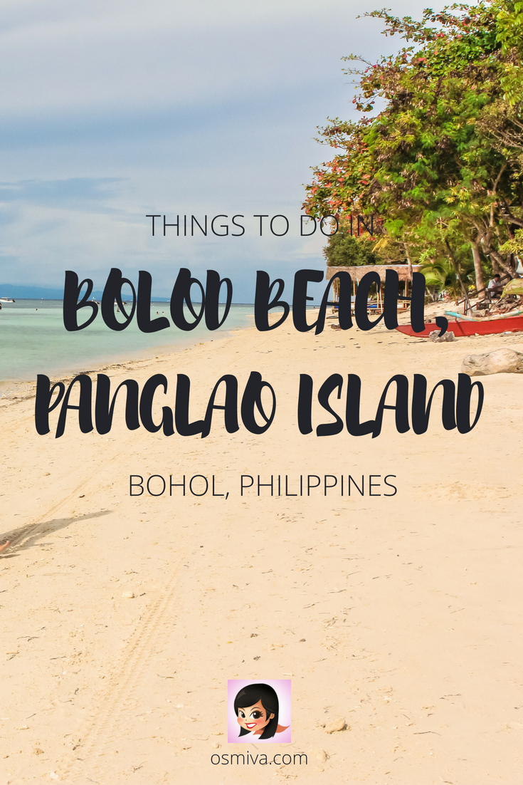 Travel Guide to Visiting Bolod Beach in Panglao, Bohol, Philippines. This post lists down some of the fun things you can do while in Bolod Beach - a relaxing and gorgeous piece of paradise in Panglao Island, Bohol. We've also included guides on how to get there and list of resort recommendations where you can book your stay. #bolodbeach #panglaoisland #boholphilippines #familyvacation #travelph #philippinesdestination #travelguide #osmiva