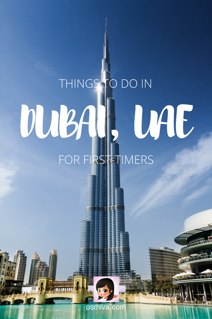 Things to Do in Dubai for First Time Visitors. List of things to do while in Dubai especially for first time visitors. Includes the famous Burj Khalifa, Atlantis, The Palm, Desert Safari Camp and many more. Including tips on moving around the city and more! #travel #asia #middleeast #dubai #unitedarabemirates #thingstododubai #visitdubai #dubaiattractions #osmiva #travelguide