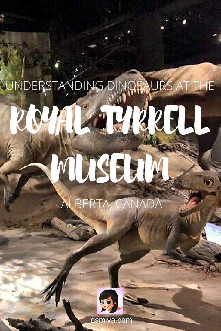 Visiting the Royal Tyrrell Museum in Alberta, Canada. Includes what to expect when visiting the museum plus a side trip to the Horseshoe Canyon for some amazing views of the Canadian Badlands! #travelguide #royaltyrrellmuseum #albertacanada #osmiva