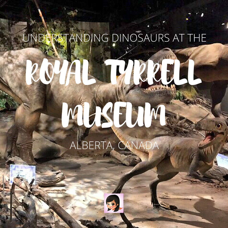 Visiting the Royal Tyrrell Museum in Alberta, Canada