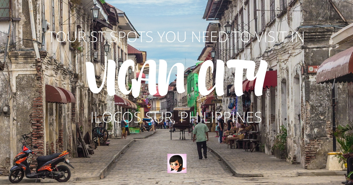 Vigan Tourist Spots You Can Visit In A Day – Exploring The Philippine’s World Heritage City | OSMIVA (2020 Update)