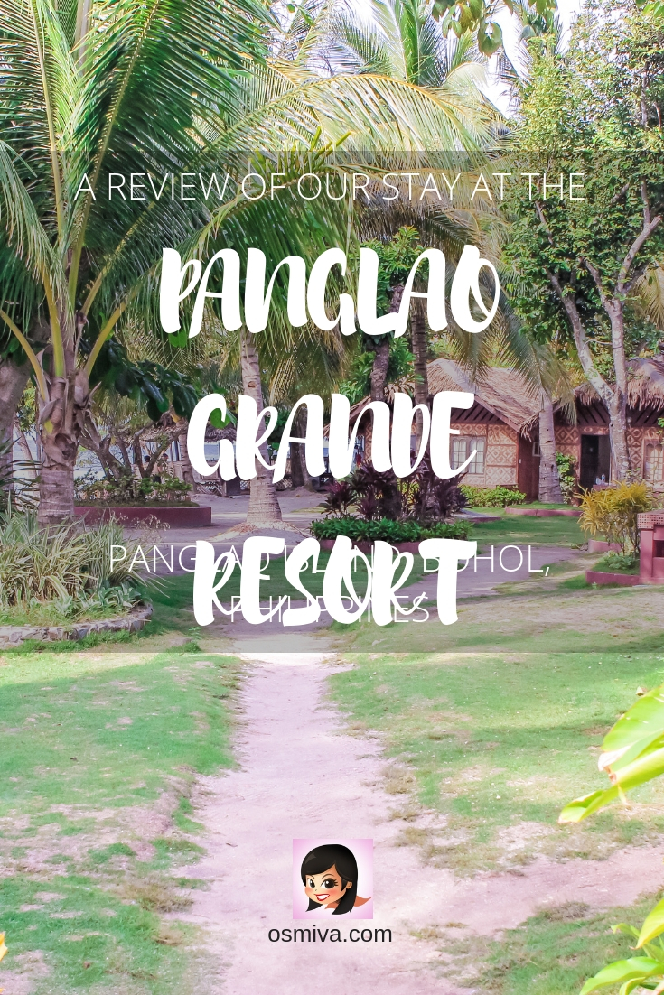Resort Review: Staycation at the Panglao Grande Resort in Panglao, Bohol. Our stay at the Panglao Grande Resort in Bolod Beach including what to expect, how to get there, resort amenities, how to book a room and the resort's check in and check out process. #travel #familytravel #resortreview #panglaobohol #philippines #osmiva
