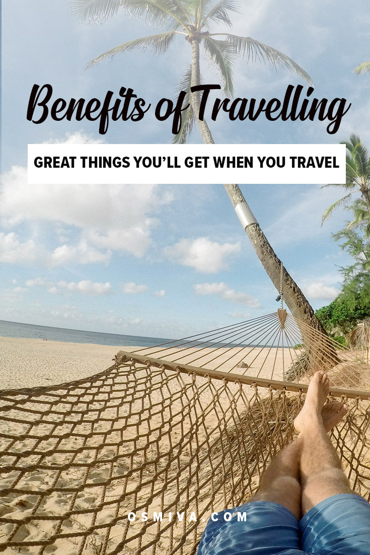 10 Big Things One Can Get From Traveling. Travel Tips. Reasons to Travel. Benefits of Traveling. #traveltips #benefitsoftravelling #reasonstotravel #osmiva