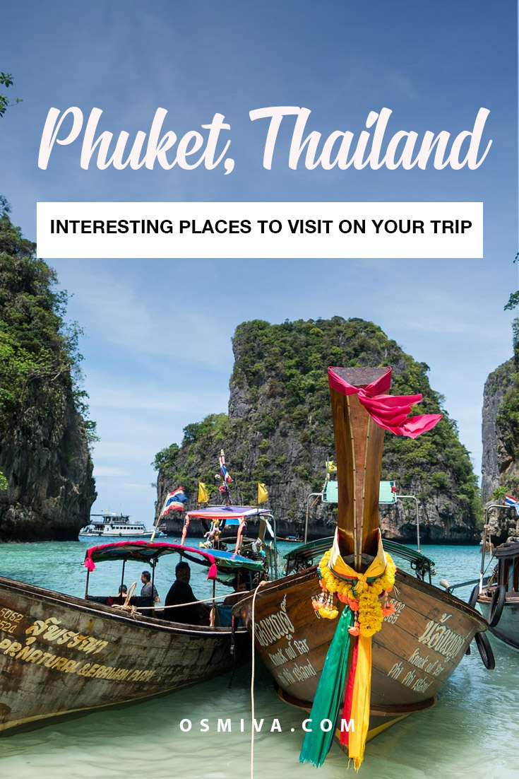 Interesting Places to Visit in Phuket, Thailand. List of popular tourist spots in Phuket that you should not miss when you visit. These are the places you need to include in your itinerary. #phuketthailand #phuketattractions #asia #asiatravel #osmiva