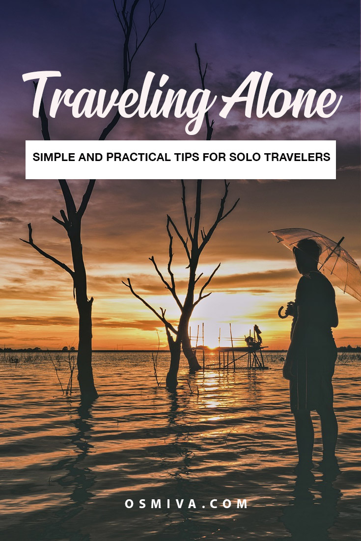 Be Alert and Have Fun When Travelling Solo. Tips for Traveling Alone. Simple and practical tips that people who are thinking of going on a solo trip should know about. #traveltips #safetravels #solotravel #tipsfortravelingalone #travelingalone #osmiva