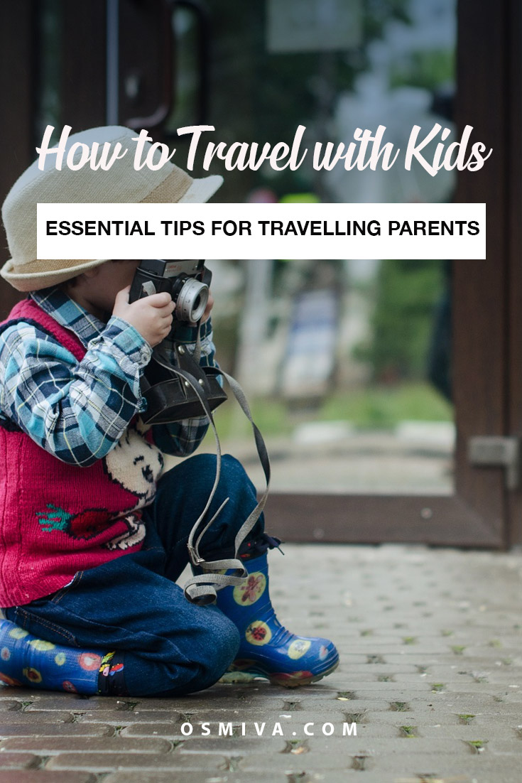 Essential Tips on How To Travel with Kids. Helpful tips for travelling parents who want to bring their kids with them on their travels. Planning Tips. Travelling with Kids. Family Travel. Family Travel Tips. Travel Tips.#traveltips #familytravel #kidstravel #osmiva #travelwithkids #travellingwithchildren