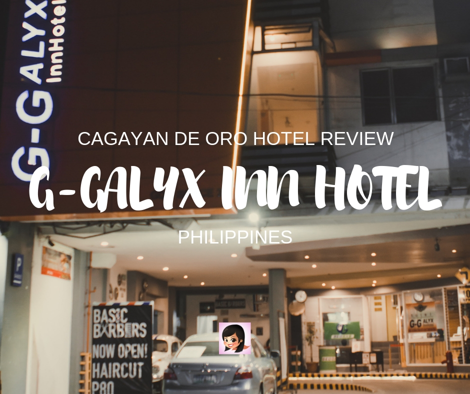 Cagayan de Oro Hotels: Our Stay at the G-Galyx Inn Hotel | OSMIVA