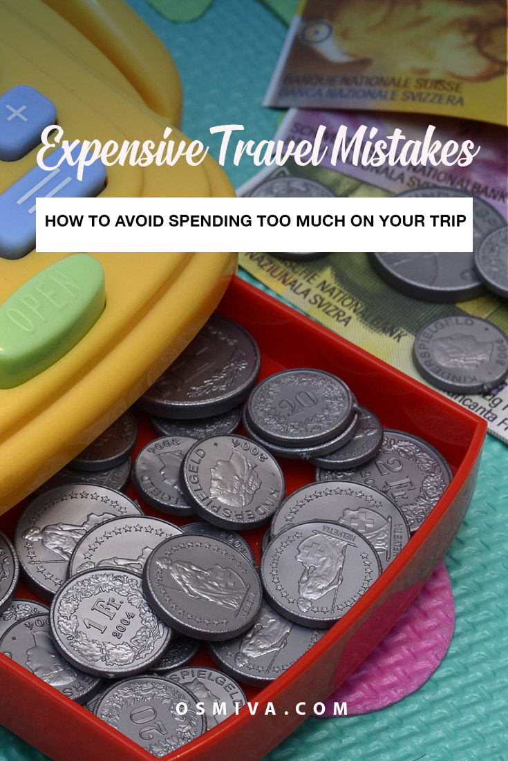 List of expensive travel mistakes that sometimes seem unavoidable. Here are some of the things that might happen to you while traveling and how to avoid them. #traveltips #expensivetravelmistakes #travelmistakes #osmiva