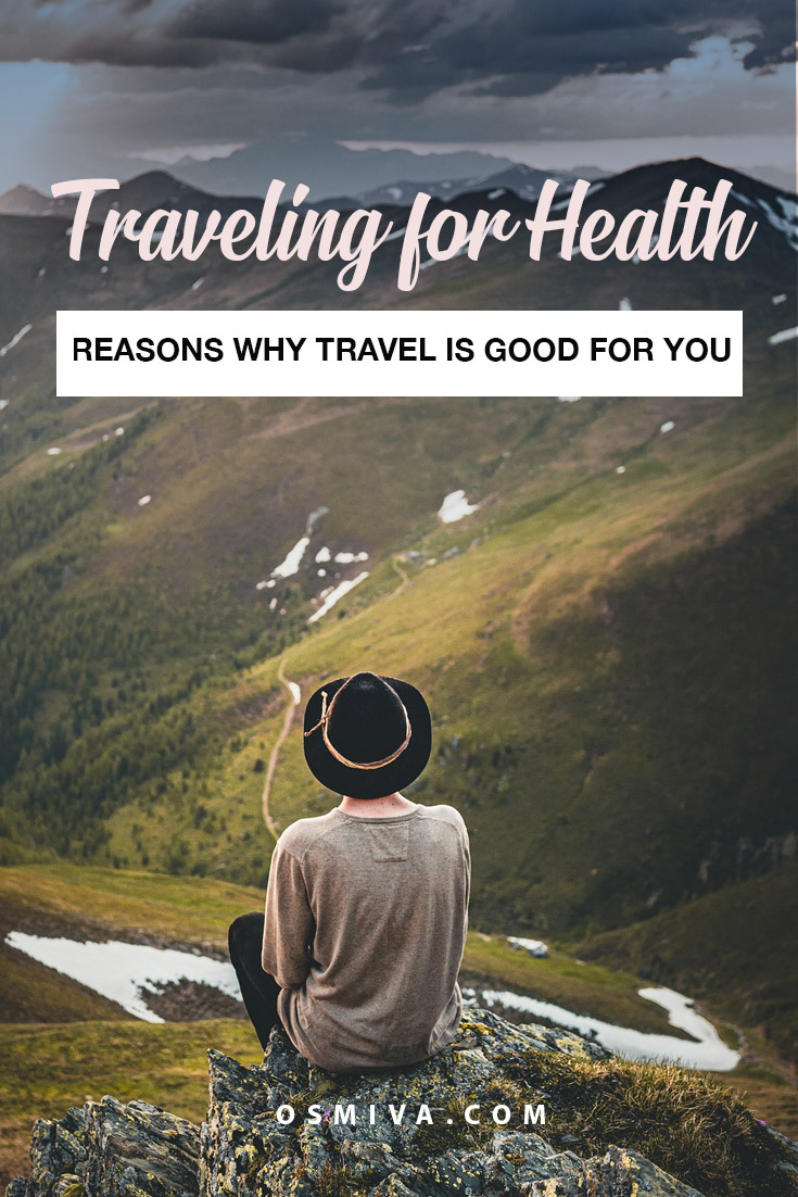 Reasons Why Travel Is Good For Your Health. Reasons why you need to travel. Tips on living life fully. #traveltip #reasonswhyyoushouldtravel #travelisgoodforyourhealth