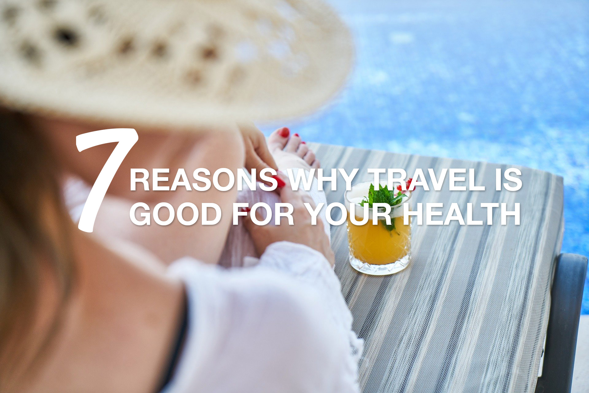 7 Reasons Why Travel Is Good For Your Health Osmiva 4122