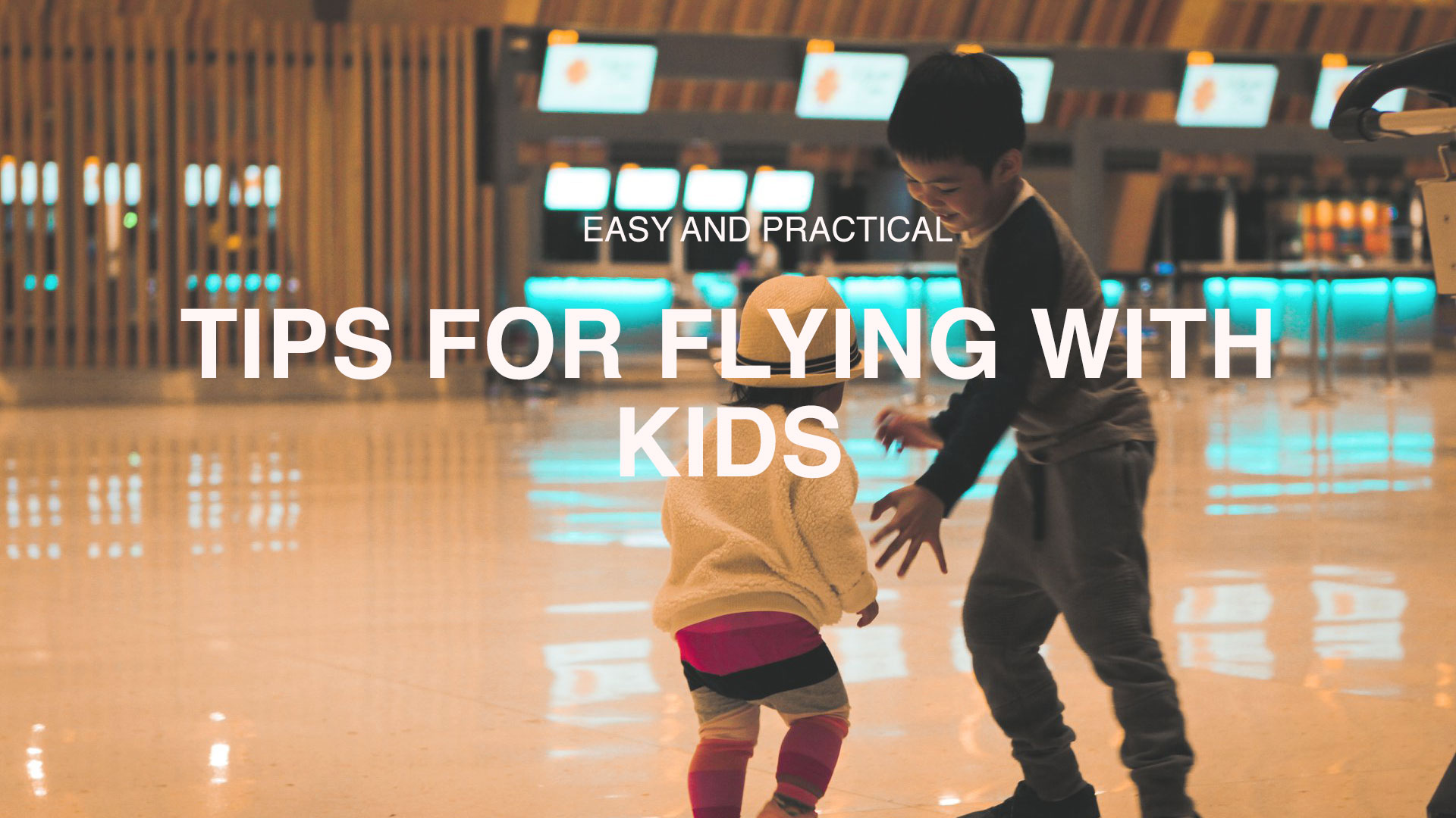 4 Easy And Practical Tips For Flying With Kids OSMIVA